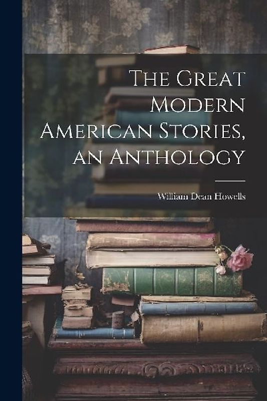 The Great Modern American Stories, an Anthology