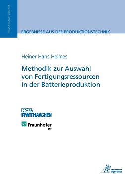 Methodik zur Auswahl von Fertigungsressourcen in der Batterieproduktion