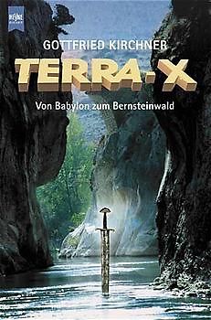 Terra X - Expeditionen ins Unbekannte / Von Babylon zum Bernsteinwald