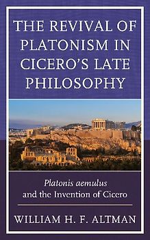 Revival of Platonism in Cicero's Late Philosophy
