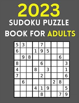 2023 Sodoku Puzzle Books For Adults: 100+ Sudoku Puzzles With Full Solutions, Brain Games For Adults.(Sudoku Puzzles for Adults).