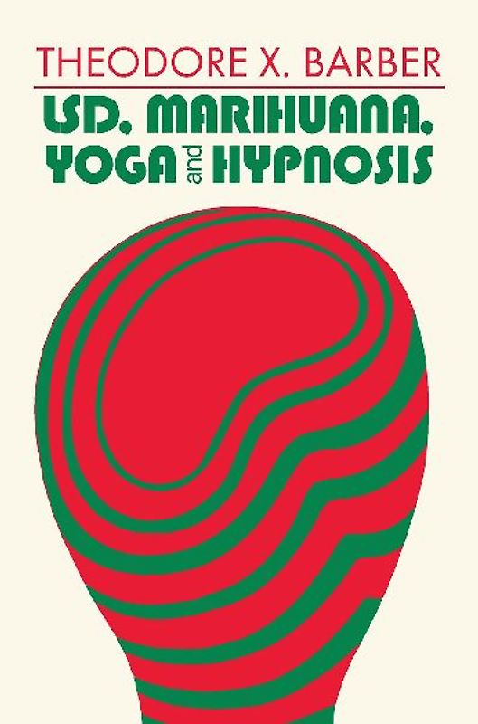 LSD, Marihuana, Yoga, and Hypnosis