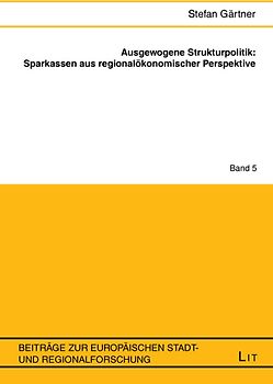 Ausgewogene Strukturpolitik: Sparkassen aus regionalökonomischer Perspektive