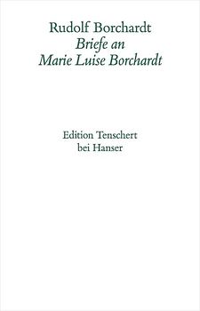 Briefe an Marie Luise Borchardt (Drei Bände komplett)