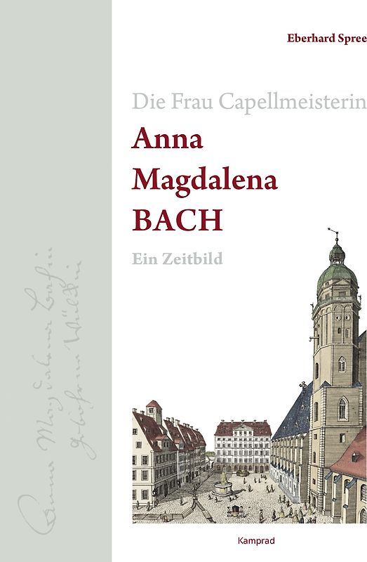 Die Frau Capellmeisterin Anna Magdalena Bach