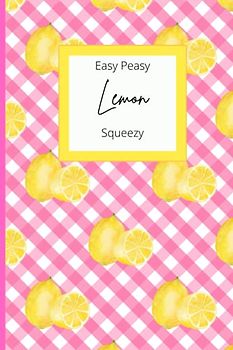 Journal: Easy Peasy Lemon Squeezy Paper Notebook | Pink and Yellow Notepad for Girls Kids Teens Students for Gifts & Back to School