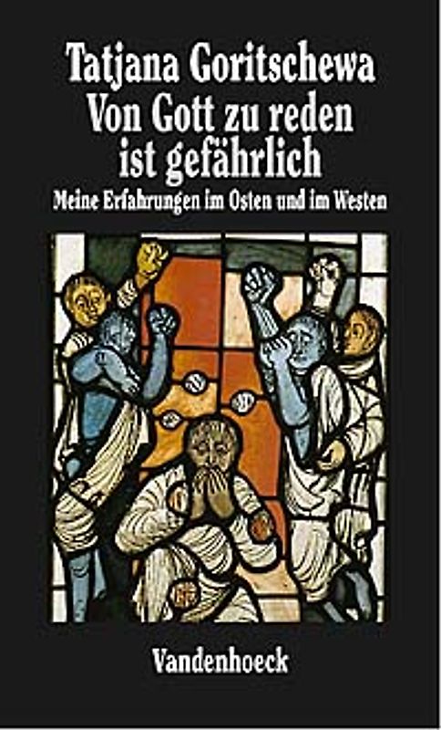 Von Gott zu reden ist gefährlich. Meine Erfahrungen im Osten und im Westen