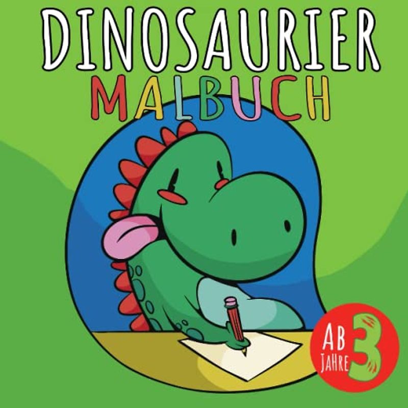 Dinosaurier Malbuch für Kinder ab 3 Jahre: Ausmalbuch für Mädchen und Jungen mit 50+ schönen Dino-Motiven und Dinosauriernamen