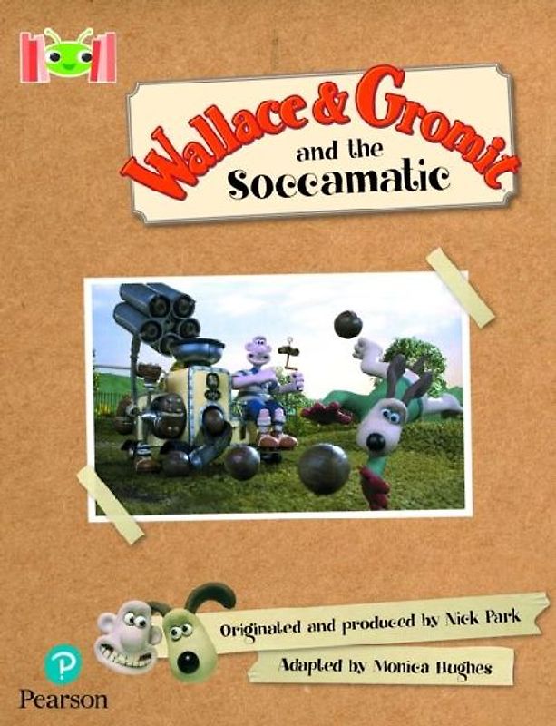 Bug Club Reading Corner: Age 5-7: Wallace and Gromit and the Soccomatic
