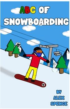 ABC of Snowboarding: Learn Your ABCs with fun Snowboard Images