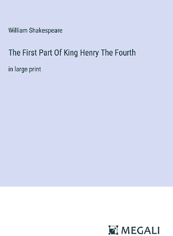 The First Part Of King Henry The Fourth