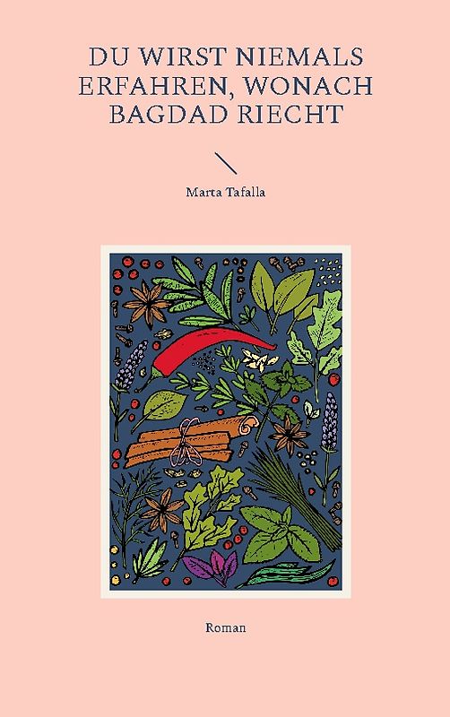 Du wirst niemals erfahren, wonach Bagdad riecht