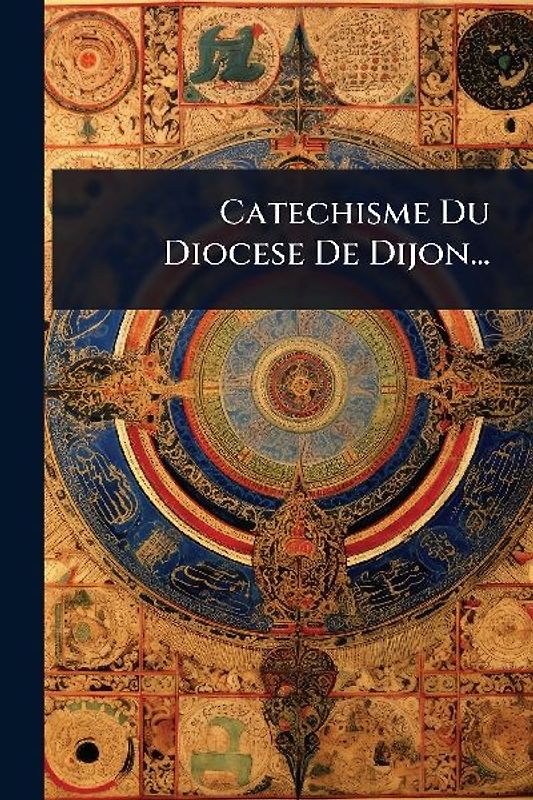 Catechisme Du Diocese De Dijon...