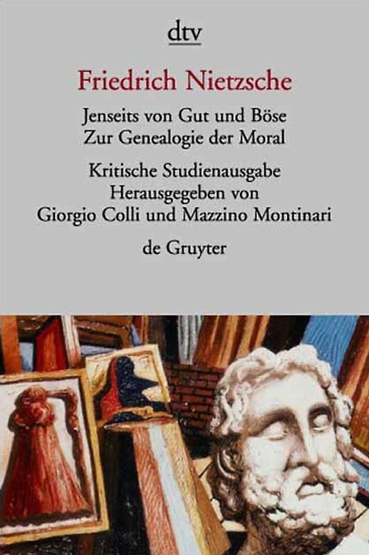 Jenseits von Gut und Böse. Zur Genealogie der Moral