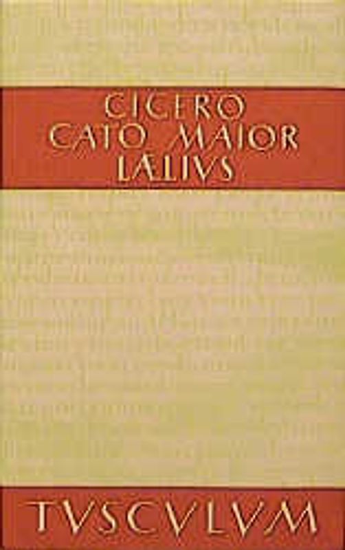 Cato der Ältere (Über das Alter)/Laelius (Über die Freundschaft)