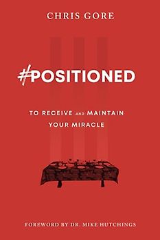 #Positioned: to Receive and Maintain Your Miracle