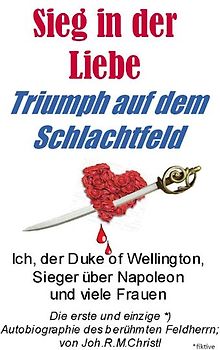 Sieg in der Liebe, Triumph auf dem Schlachtfeld