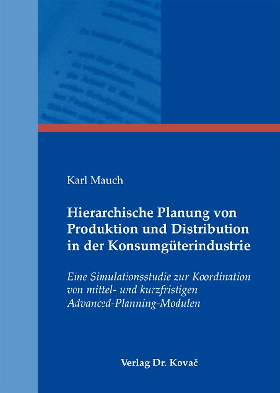 Hierarchische Planung von Produktion und Distribution in der Konsumgüterindustrie