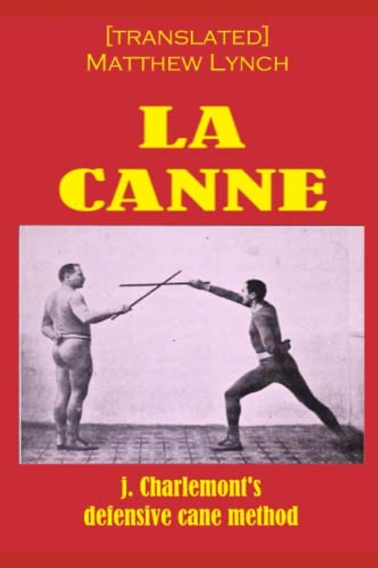 LA CANNE: J. Charlemont's defensive cane method