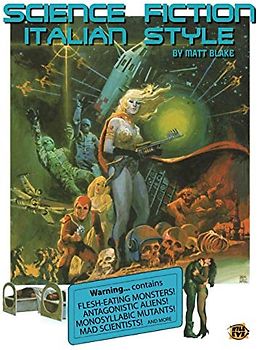 Science Fiction Italian Style: Italian science fiction films from 1958-2000