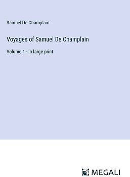 Voyages of Samuel De Champlain