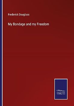 My Bondage and my Freedom