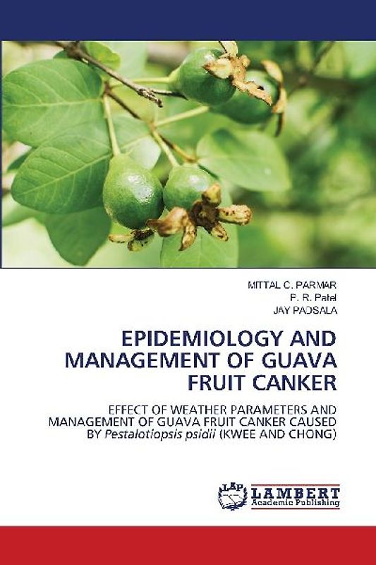 EPIDEMIOLOGY AND MANAGEMENT OF GUAVA FRUIT CANKER