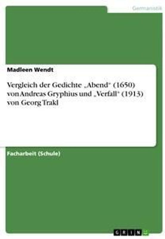 Vergleich der Gedichte "Abend" (1650) von Andreas Gryphius und "Verfall" (1913) von Georg Trakl