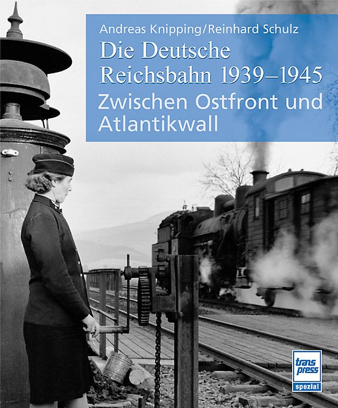 Die Deutsche Reichsbahn 1939-1945