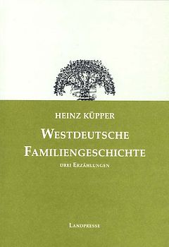 Westdeutsche Familiengeschichte. Drei Erzählungen
