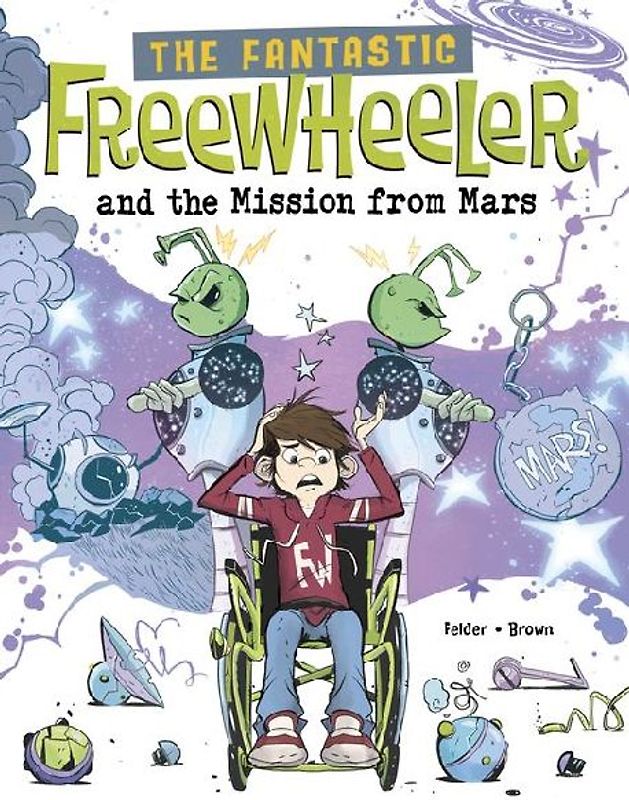 The Fantastic Freewheeler and the Mission from Mars