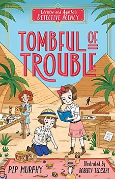 Tombful of Trouble (Christie and Agatha's Detective Agency, 3)