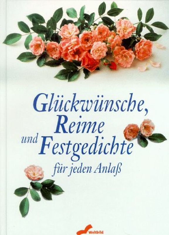 Glückwünsche, Festgedichte und Toasts für jeden Anlass
