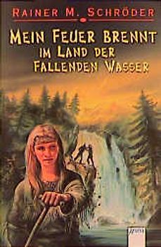 Mein Feuer brennt im Land der Fallenden Wasser