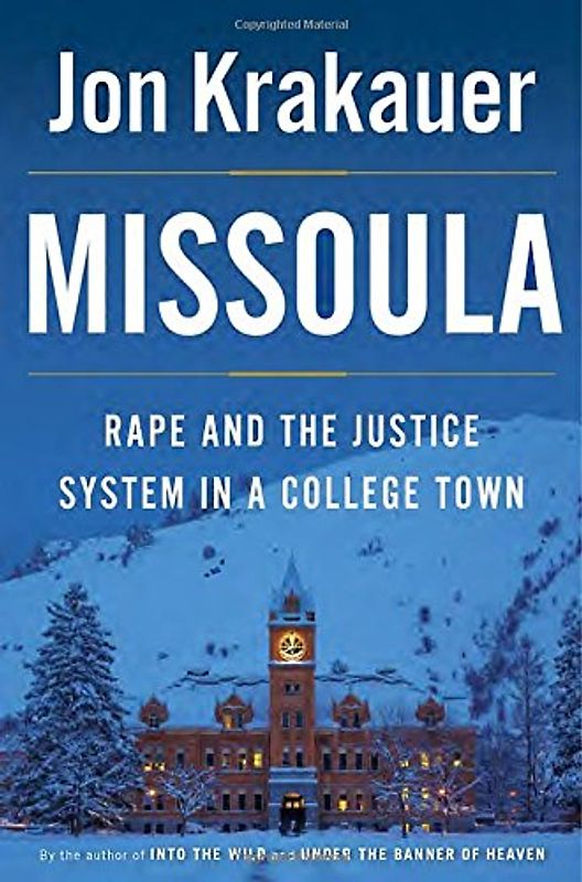 Missoula: Rape and the Justice System in a College Town - Krakauer, Jon