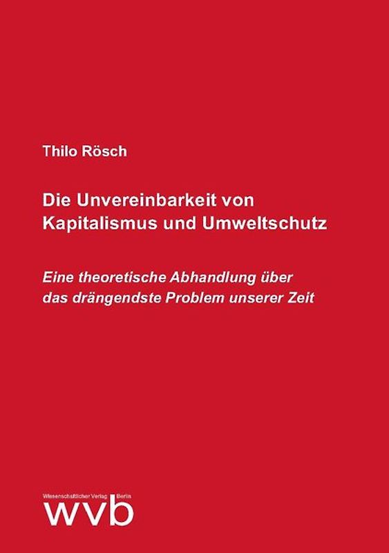 Die Unvereinbarkeit von Kapitalismus und Umweltschutz