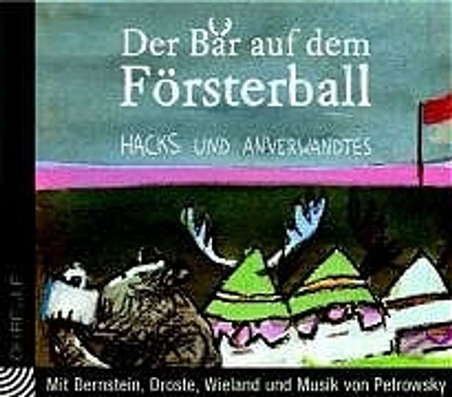 Der Bär auf dem Försterball. Hacks und Anverwandtes