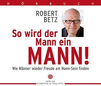 So wird der Mann ein Mann (Hörbuch)