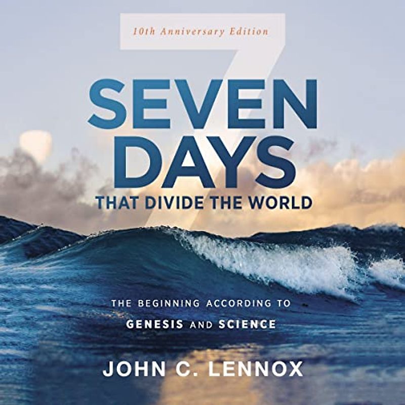 Seven Days That Divide the World: The Beginning According to Genesis and Science