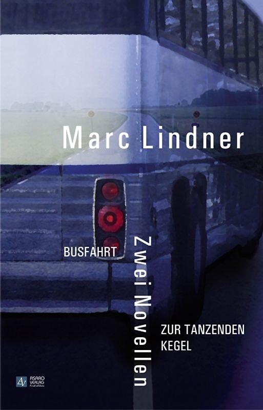 Busfahrt - Zur Tanzenden Kegel - Zwei Novellen