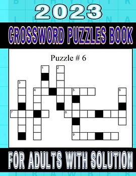 2023 Crossword Puzzles Book For Adults with Solution: Medium Crossword Puzzle Book for Adults, Seniors, Men And Women With Solutions