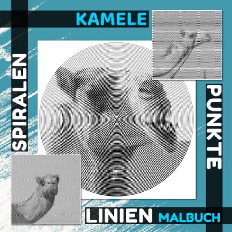 Kamele Punkte Linien Spiralen Malbuch: Gefüllt mit 30 hochwertigen Bildern eines Tieres, das in der Wüste lebt, für Kinder und Erwachsene zum Entspannen und Malen!