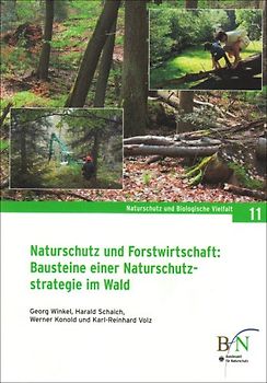 Naturschutz und Forstwirtschaft: Bausteine einer Nutzungsstrategie im Wald