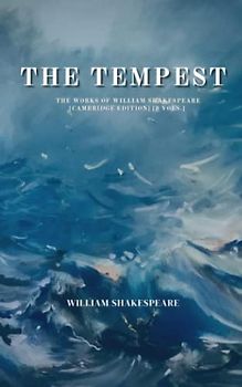 The Tempest: The Works of William Shakespeare [Cambridge Edition] [9 vols.]