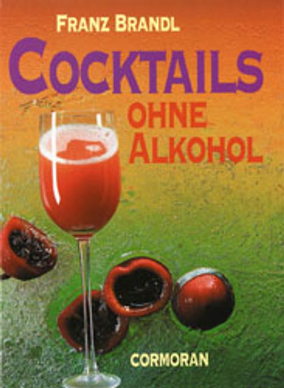 Cocktails ohne Alkohol. Fruchtig & frisch & prickelnd & peppig