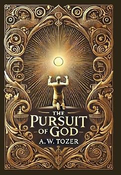 The Pursuit of God (Collector's Edition) (Laminated Hardback with Jacket)
