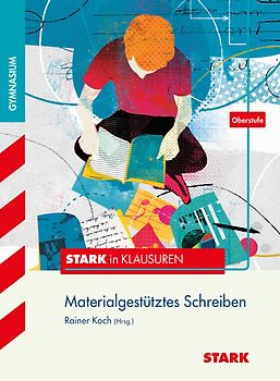 STARK Stark in Deutsch - Oberstufe - Materialgestütztes Schreiben
