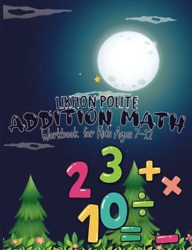 Likhon Polite Addition Math Workbook for Kids Ages 7-12