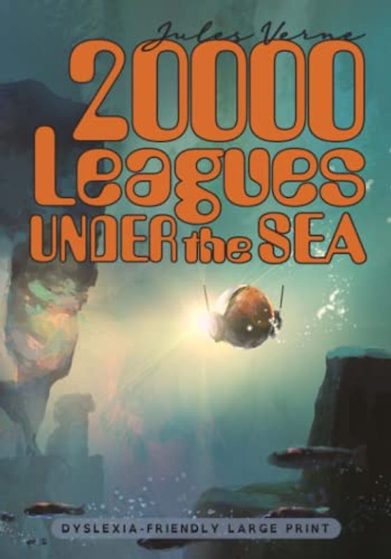 Twenty Thousand Leagues Under the Sea (Dyslexia-Friendly Large Print Edition)