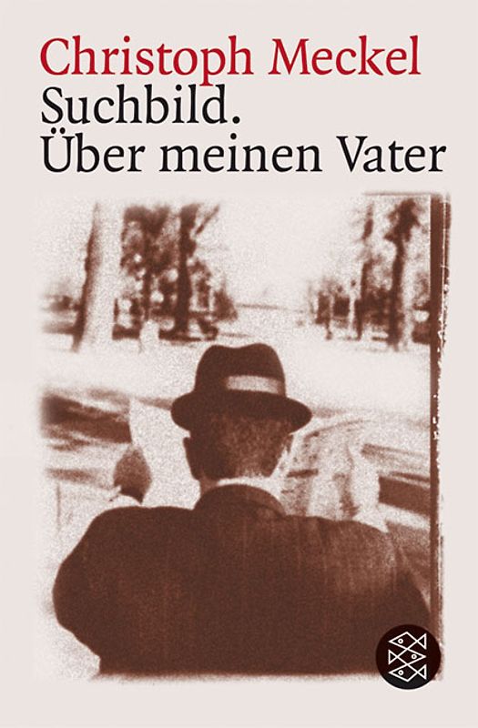 Suchbild. Über meinen Vater